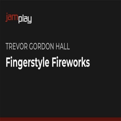JamPlay Fingerstyle Fireworks Trevor Gordon Hall 指弹吉他+音