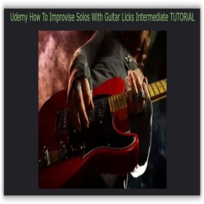 Udemy How To Improvise Solos With Guitar Licks Intermediate
