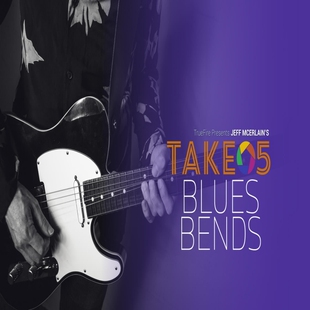 TrueFire Take 5 Blues Bends Jeff McErlain 布鲁斯吉他推弦教程