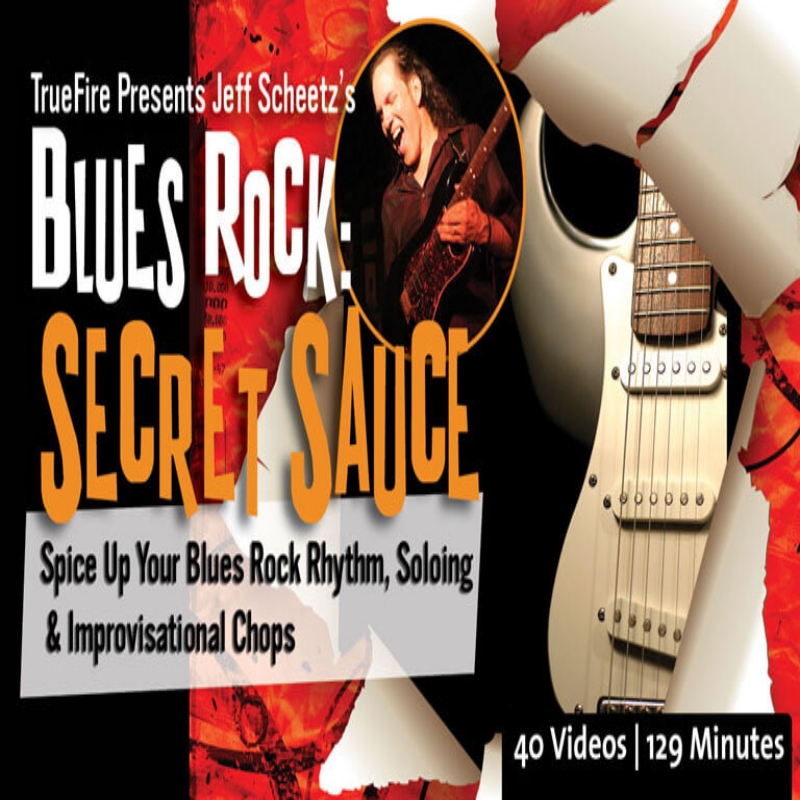 TrueFire Blues Rock Secret Sauce Jeff Scheetz 布鲁斯摇滚吉他