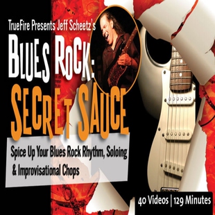 TrueFire Blues Rock Secret Sauce Jeff Scheetz 布鲁斯摇滚吉他