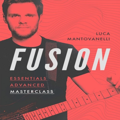 Fusion Essentials Masterclass Advanced Luca Mantovanelli JTC