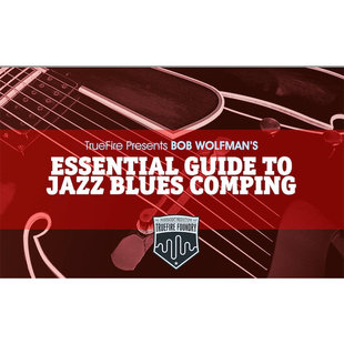 Wolfman TrueFire Guide Comping Bob Blues Essential Jazz
