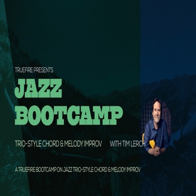 TrueFire Jazz Bootcamp Trio Style Chord & Melody Improv Tim