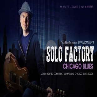 TrueFire Solo Factory Chicago Blues Jeff McErlain 芝加哥蓝调