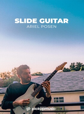 PickUp Music Slide Guitar Ariel Posen 吉他滑音滑棒教程+视谱