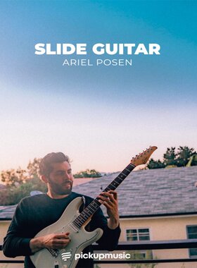 PickUp Music Slide Guitar Ariel Posen 吉他滑音滑棒教程+视谱