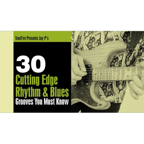 TrueFire 30 Cutting Edge Rhythm & Blues Grooves Jay P 布鲁斯