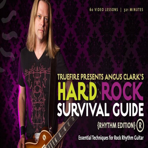 TrueFire Hard Rock Guitar Survival Guide Rhythm Angus Clark