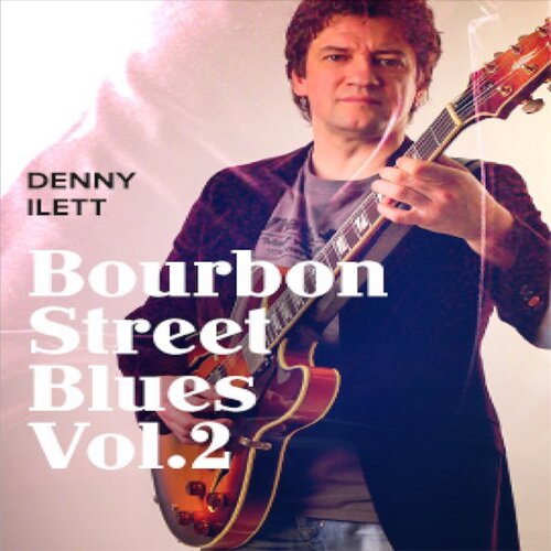 Bourbon Street Blues Vol.2 Denny Ilett 5首布鲁斯吉他独奏+音