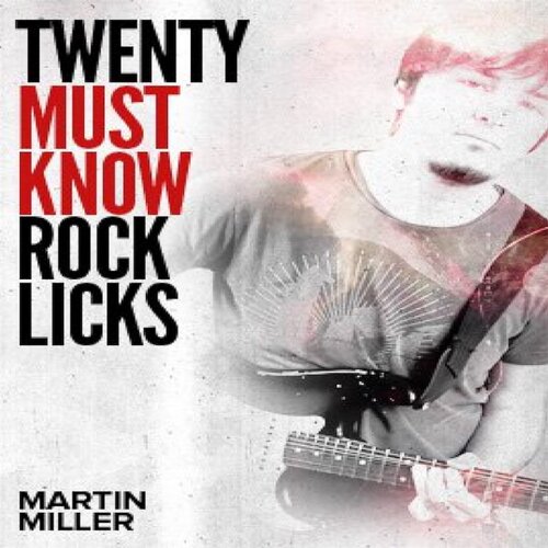 20 Must Know Rock Licks Martin Miller JTC摇滚吉他乐句+音视谱