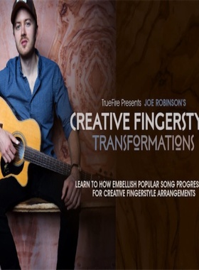 TrueFire Creative Fingerstyle Transformations Joe Robinson