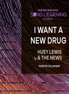 TrueFire I Want a New Drug Callum Bair 歌曲学习吉他教程+音视