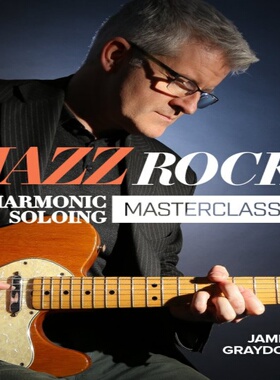 Jazz Rock Harmonic Soloing James Graydon JTC爵士摇滚和声独奏