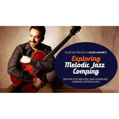 TrueFire Exploring Melodic Jazz Comping David Shorr 爵士吉他