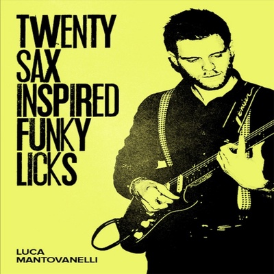 20 Sax Inspired Funky Licks Luca Mantovanelli 萨克斯放克乐句