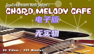 Chord Melody Cafe 吉他和弦旋律独奏教程 TrueFire Mark Stefani