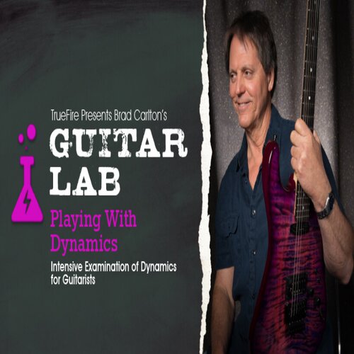 TrueFire Guitar Lab Playing with Dynamics Brad Carlton 吉他