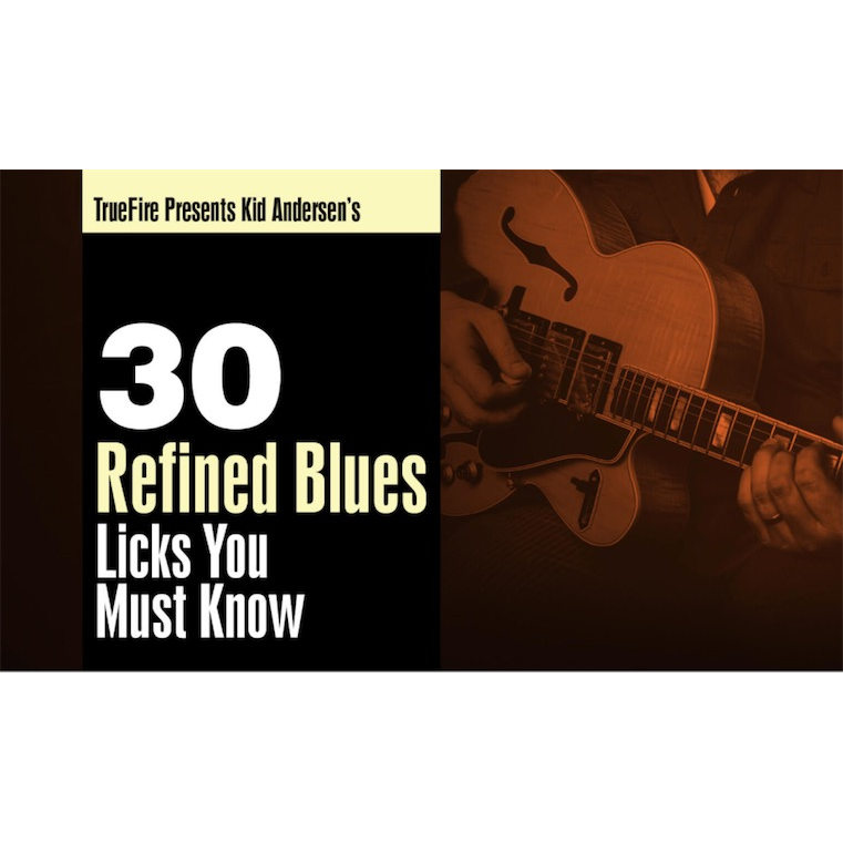 TrueFire 30 Refined Blues Licks Kid Anderson 布鲁斯吉他乐句