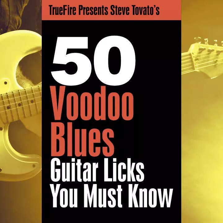 TrueFire 50 Voodoo Blues Guitar Licks Steve Trovato 蓝调吉他