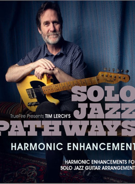 TrueFire Solo Jazz Pathways Harmonic Enhancement Tim Lerch