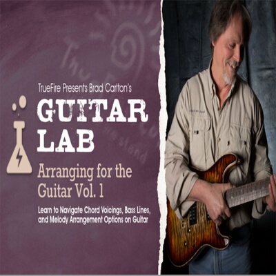 TrueFire Guitar Lab Arranging for the Guitar V1 Brad Carlton