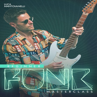 Funk Masterclass Beginner Luca Mantovanelli 放克吉他初级教程