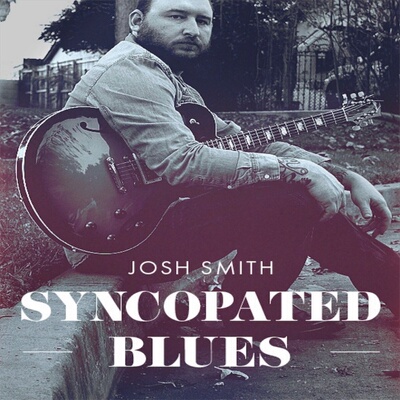 Syncopated Blues Josh Smith Guitar 切分节奏布鲁斯吉他+音视谱