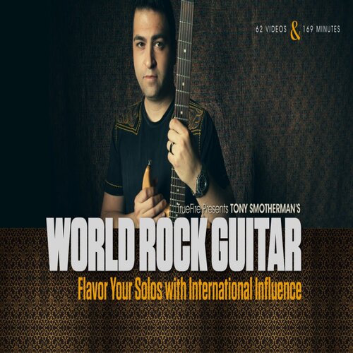 TrueFire World Rock Guitar Tony Smotherman 世界摇滚吉他教程