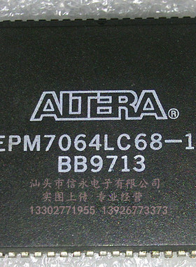 EPM7064LC68-15 EPM7064LC68-10 全新原装现货 {保质量} 欢迎购买