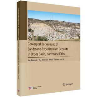 鄂尔多斯盆地砂岩型铀矿成矿地质背景（英文版）金若时9787030775580科学出版社