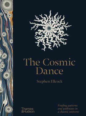 预售 英文原版 COSMIC DANCE FINDING PATTERNS AND PATHWAYS IN A CHAOTIC, THE 宇宙的舞蹈：在混乱宇宙中找到模型与道路