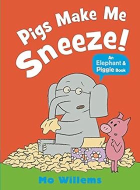 现货 英文原版 Pigs Make Me Sneeze! / 猪让我打喷嚏！