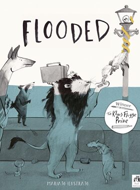 预售 英文原版 Flooded: Winner of the Klaus Flugge Prize for Illustration 2023 洪水泛滥