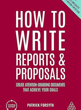 现货 英文原版 How to Write Reports and Proposals : Create Attention-Grabbing Documents that Achieve Your Goals
