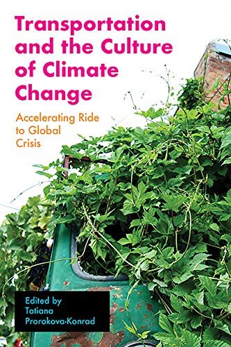 现货 英文原版 Transportation and the Culture of Climate Change: Accelerating ..交通运输与气候变化文化