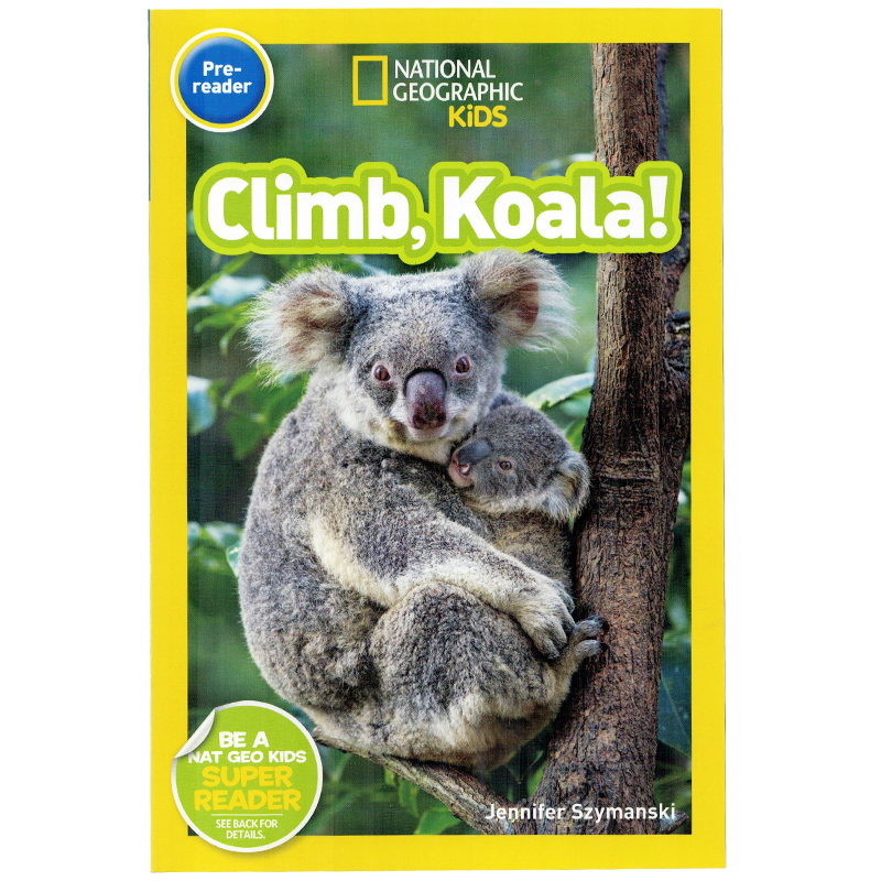 预售 进口英文 美国国家地理读物 考拉 学前阶段 National Geographic Readers: Climb, Koala! (Pre-Reader) 低幼少儿绘本