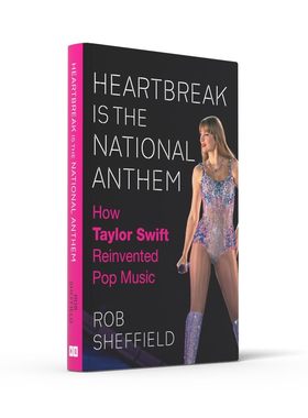 预售【外图原版】泰勒斯威夫特 心碎是国歌  精装 Heartbreak is the National Anthem 如何重塑流行音乐/Rob Sheffield
