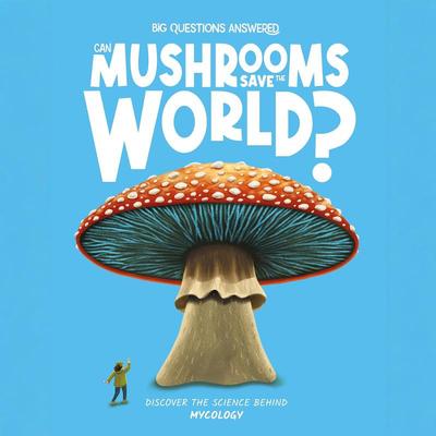 CanMushroomsSavetheWorld?