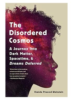 现货 英文原版 The Disordered Cosmos: A Journey Into Dark Matter, Spacetime, and Dreams Deferred 混乱的宇宙