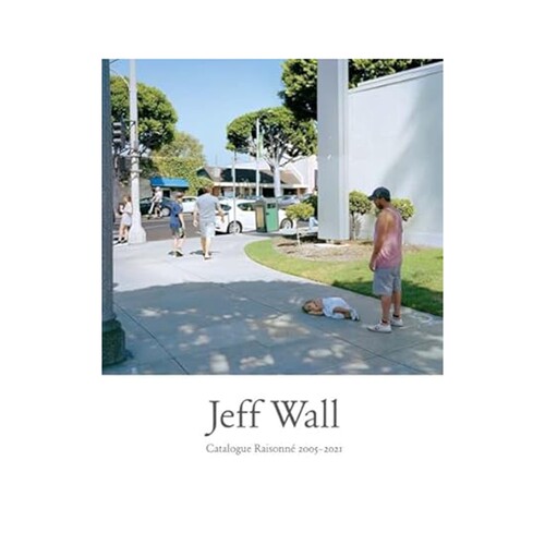 现货 英文原版 JEFF WALL - CATALOGUE RAISONNE 2005-2021（摄影集） 杰夫·沃尔-2005-2021年作品集