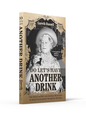 现货 英文原版 Do Let's Have Another Drink : The Singular Wit and Double Measures of Queen Elizabeth the Queen Mother