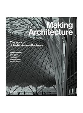 预售 英文原版 MAKING ARCHITECTURE: THE WORK OF JOHN MCASLAN + PARTNERS（建筑设计） 建筑设计：JOHN MCASLAN+PARTNERS的作品