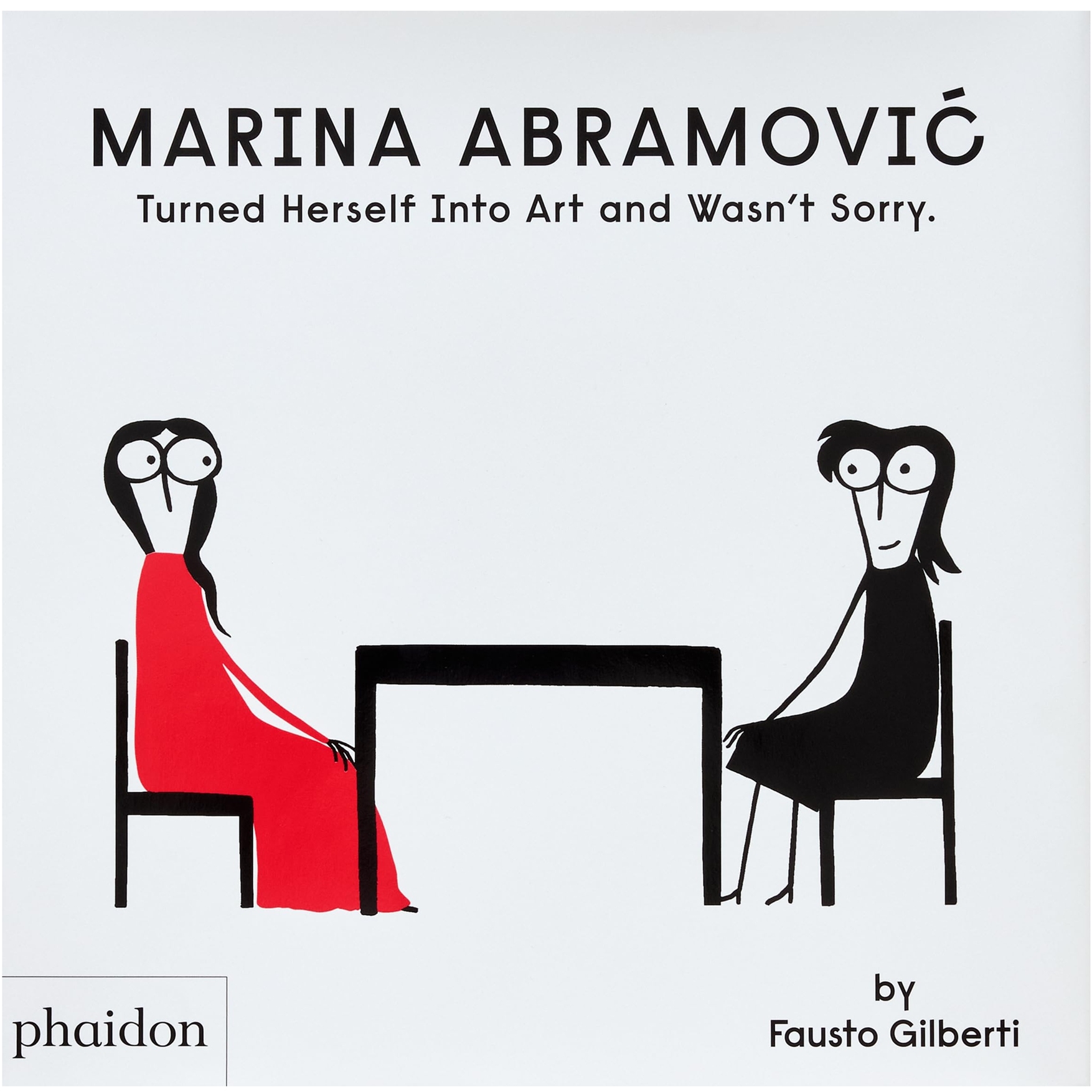 预售 英文原版 Marina Abramovic Turned Herself Into Art and Wasn't Sorry. 玛丽娜·阿布拉莫维奇把自己变成了艺术，并不后悔