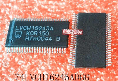 74LVCH16245ADGG    丝印：LVCH16245A    TSSOP48    新的