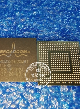 BCM53162XMB1ILFBG  BCM53162XMBIILFBG   BCM53162XM  BGA 全新