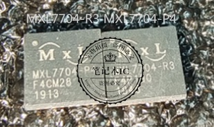 MXL7704-R3  MXL7704-P4  MXL7704 QFN MST9684D  MST96840  新的
