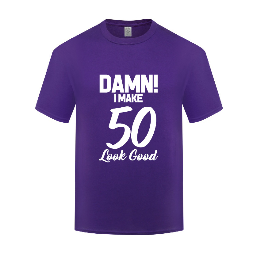 新款短袖棉T恤男宽松 Damn! I Make 50 Look Good 50岁生日礼物