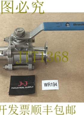 原装供应-Bradford 1英寸球阀1000WOG带不锈钢卫生夹端||快船
