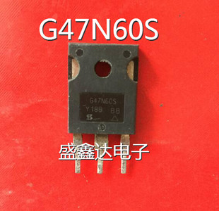G47N60E G47N65E G47N60S 原装进口拆机 质量包好